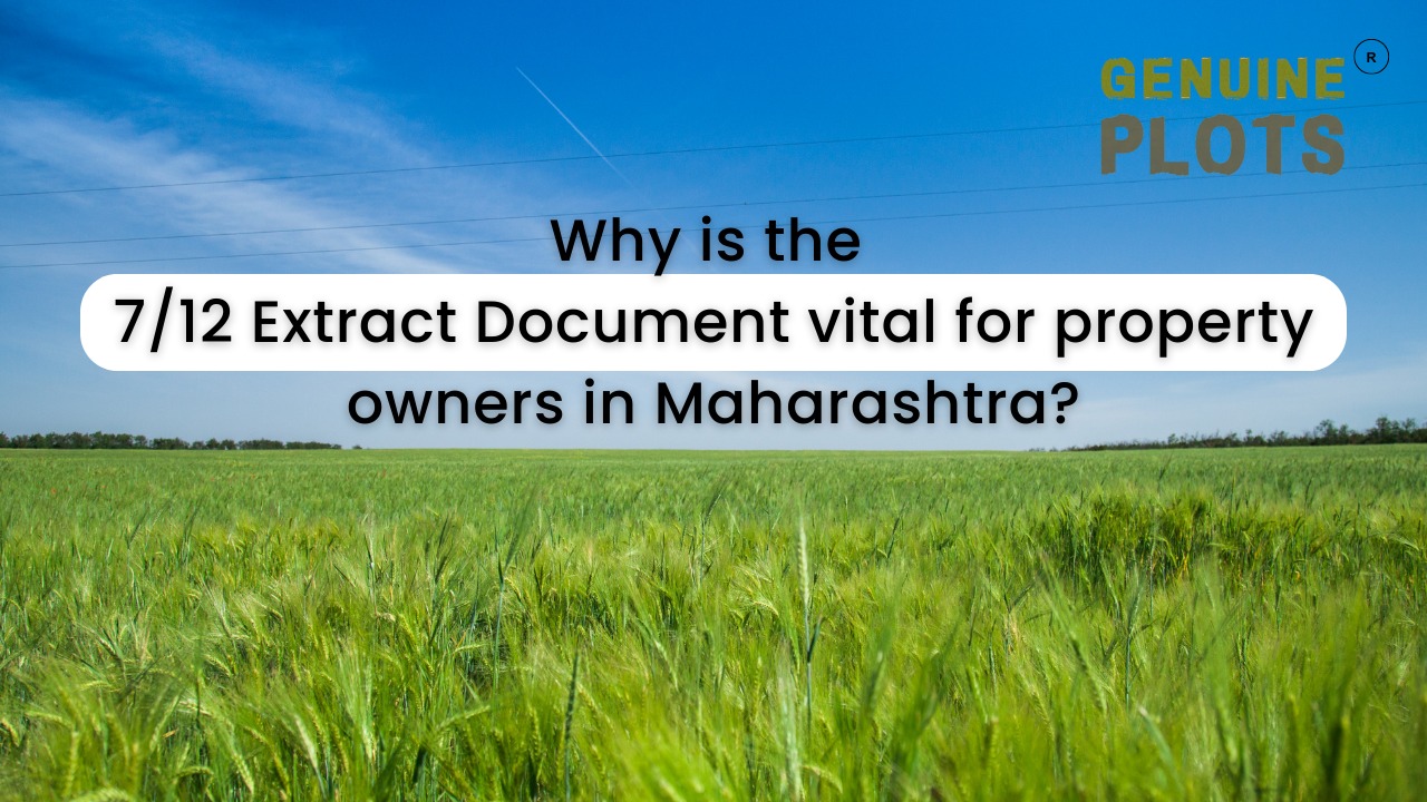 Why is the 7/12 Extract Document vital for property owners in Maharashtra